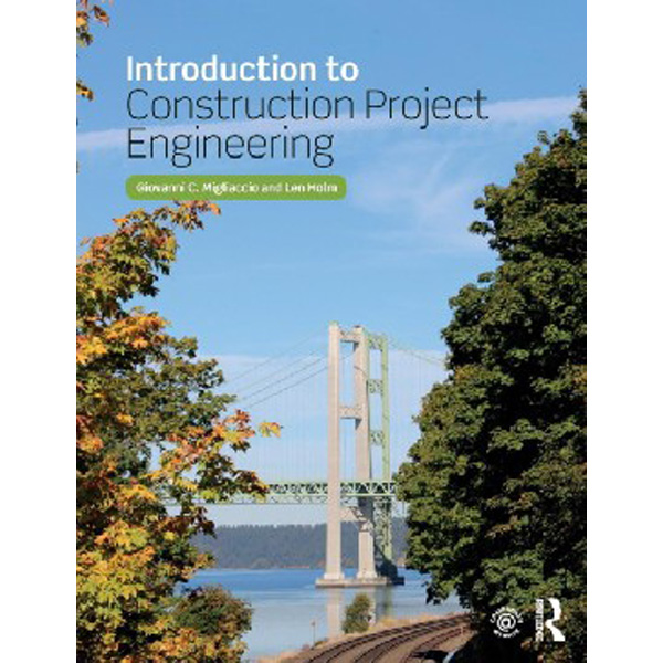 

Introduction to Construction Project Engineering / Migliaccio Giovanni C