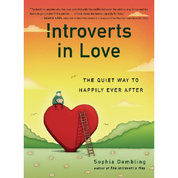 

Introverts in Love: The Quiet Way to Happily Ever After / Dembling Sophia