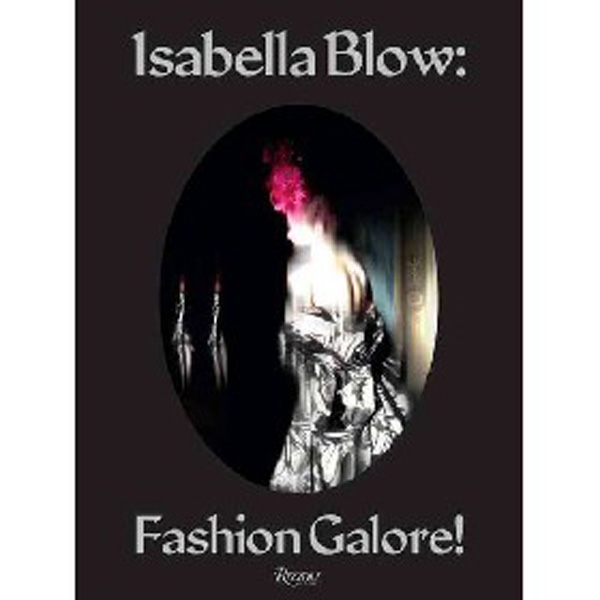 

Isabella Blow: Fashion Galore! / ONeill Alastair