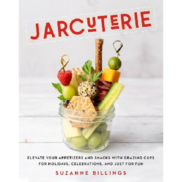 

JARcuterie - Charcuterie Cups and Bite-Sized Boards / Suzanne Billings