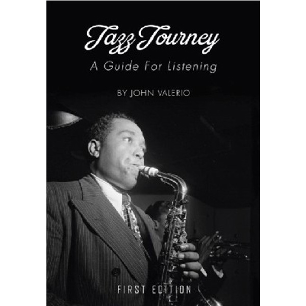 

Jazz Journey: A Guide For Listening / John Valerio