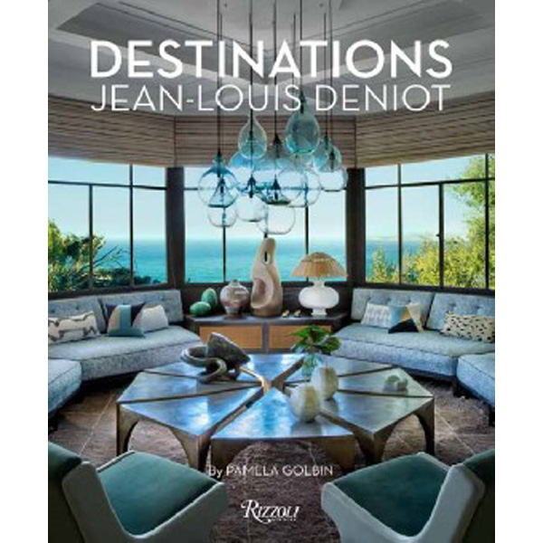 

Jean-Louis Deniot: Destinations / Deniot, Jean-louis Golbin, Pamela