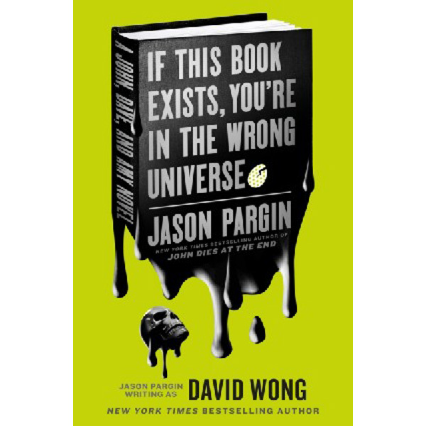 

John dies at the end - if this book exists, you`re in the wrong universe / Pargin Jas...