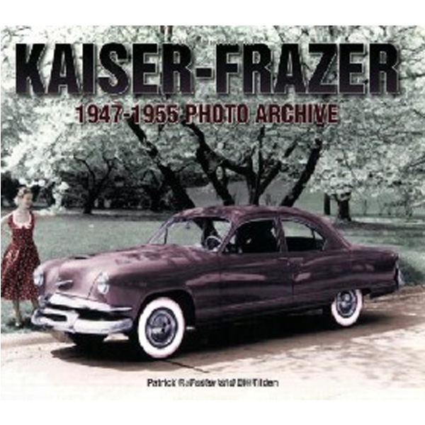 

Kaiser-Frazer 1947-1955 Photo Archive / Foster, Patrick R.