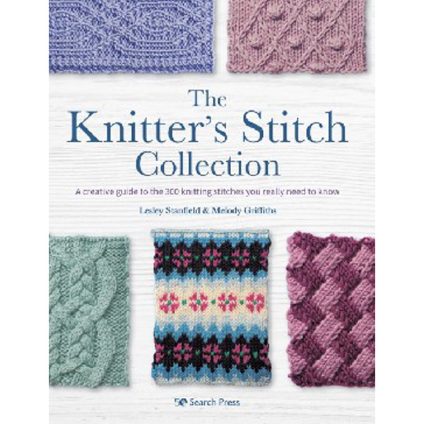 

Knitter`s stitch collection / Stanfield, Lesley Griffiths, Melody