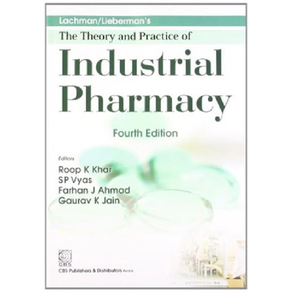 

Lachman/Lieberman's The Theory and Practice of Industrial Pharmacy, 4e / Khar Roop K