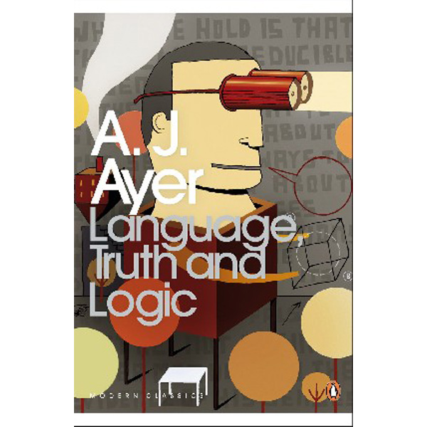 

Language, Truth and Logic / A.J. Ayer