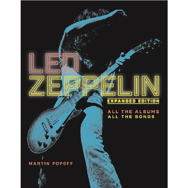 

Led Zeppelin : Expanded Edition, All the Albums, All the Songs / Popoff Martin