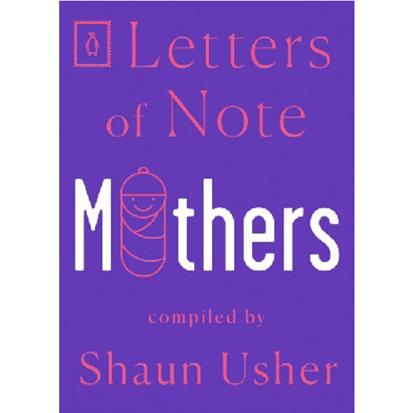 

Letters Of Note: Mothers / Usher, Shaun