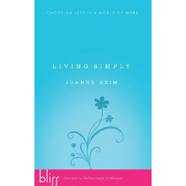

Living simply: choosing less in a world of more / Heim Joanne