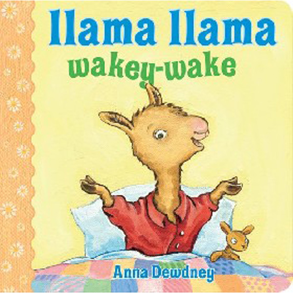 

Llama Llama Wakey Wake / Dewdney Anna