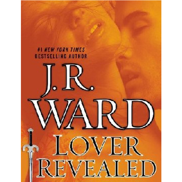 

Lover Revealed: A Novel of the Black Dagger Brotherhood / Ward J. R.