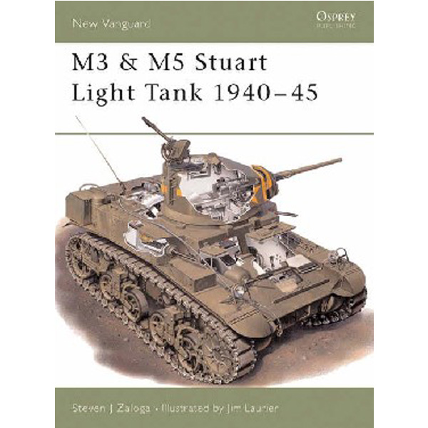 

M3 & M5 Stuart Light Tank 1940–45 / Zaloga, Steven J.