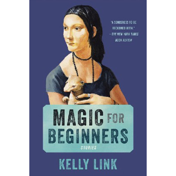 

Magic for Beginners: Stories / Link Kelly