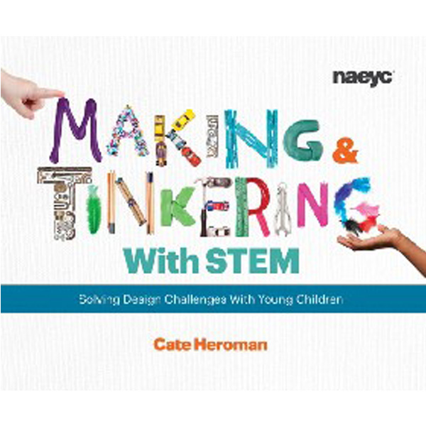 

Making and tinkering with stem, 2017, National association for the education of young ...