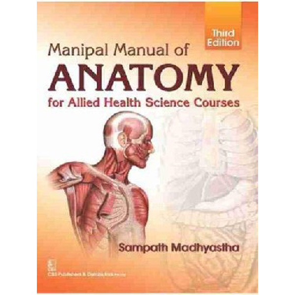 

Manipal Manual of Anatomy for Allied Health Science Courses, 3e / Madhyastha