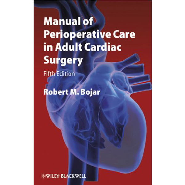 

Manual of Perioperative Care in Adult Cardiac Surgery / Bojar