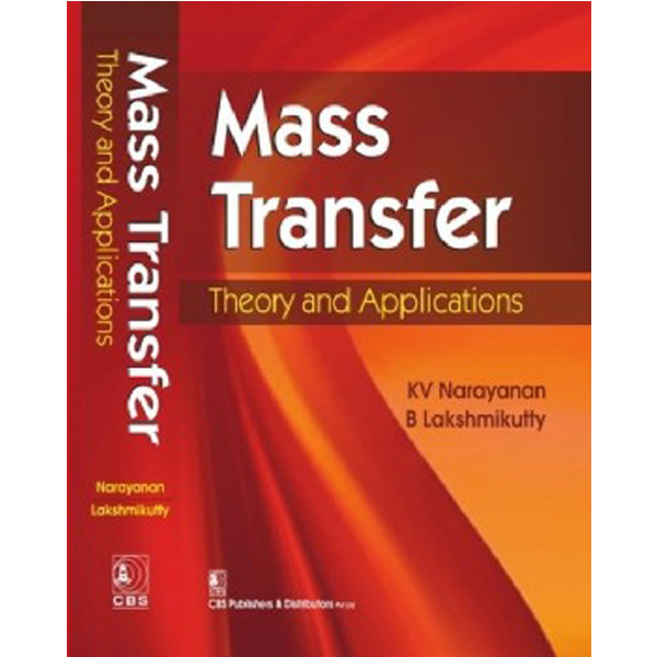 

Mass Transfer: Theory and Applications / Narayanan