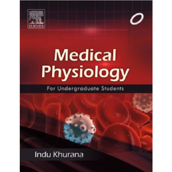 

Medical Physiology for Undergraduates Students, 1e / Khurana