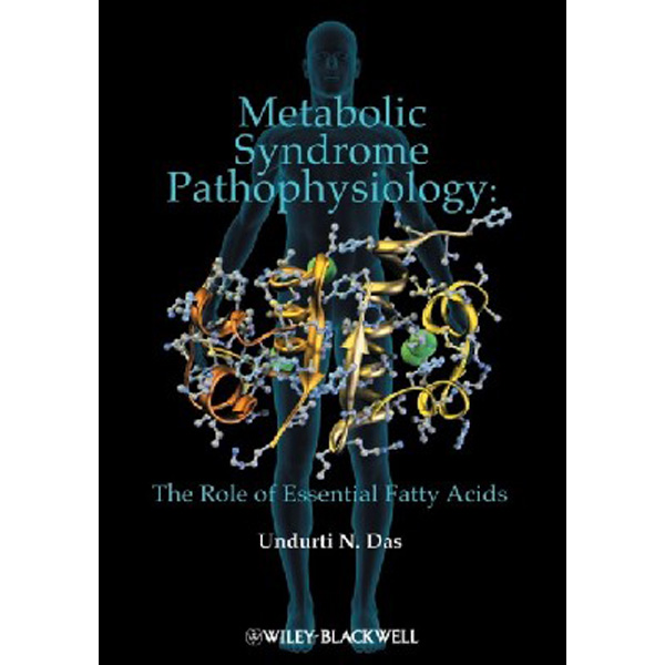 

Metabolic Syndrome Pathophysiology: The Role of Essential Fatty Acids / Undurti N. Das