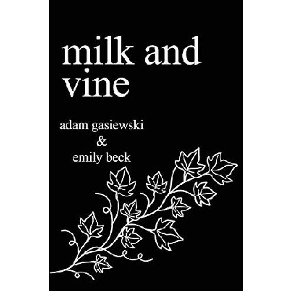 

Milk and Vine: Inspirational Quotes from Classic Vines / Beck Emily, Gasiewski Adam