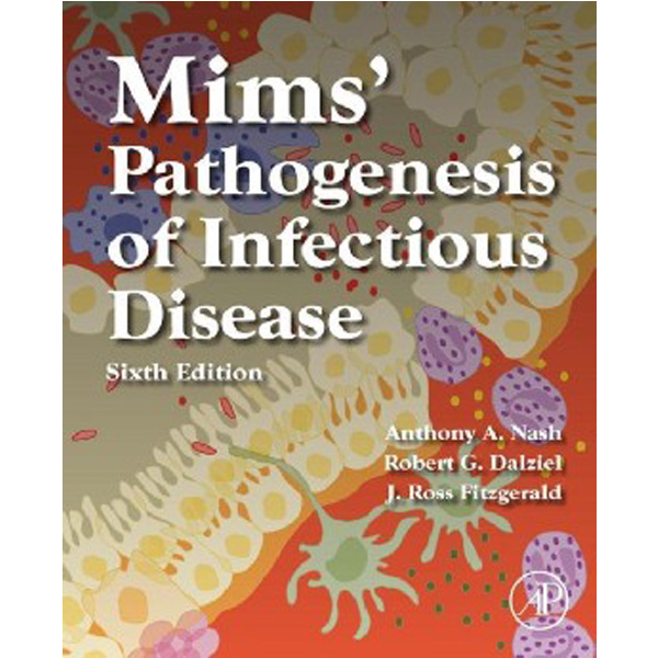 

Mims' Pathogenesis of Infectious Disease, 6 ed. / Anthony A. Nash, Robert G. Dalzi...