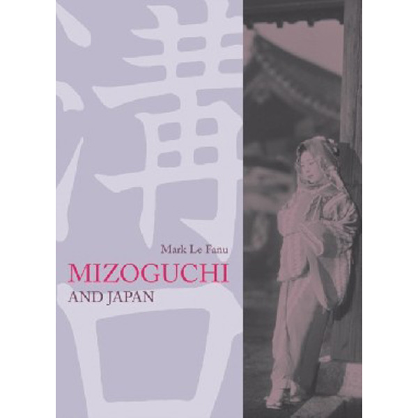 

Mizoguchi and japan / Fanu Mark Le