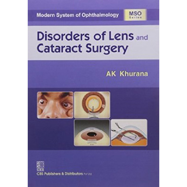 

Modern System of Ophthalmology: Disorders of Lens & Cataract Surgery / Khurana A.K.