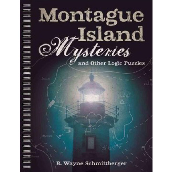 

Montague island mysteries and other logic puzzles / Schmittberger, R. Wayne