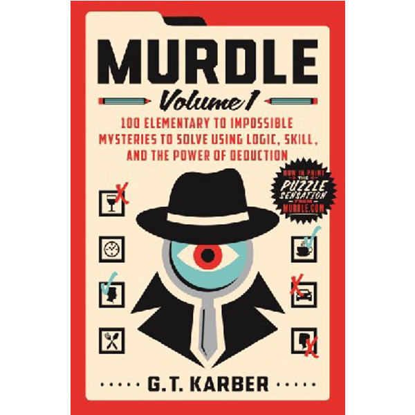 

Murdle: Volume 1: 100 Elementary to Impossible Mysteries to Solve Using Logic, Skill, ...