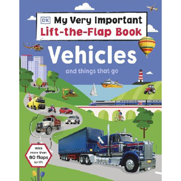 

My very important lift-the-flap book: vehicles and things that go / Dk