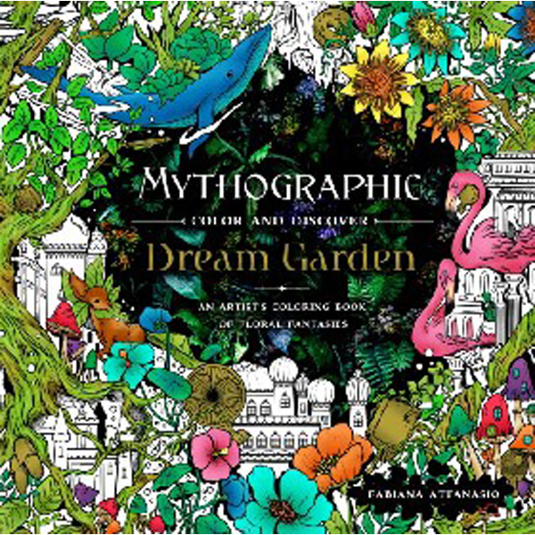 

Mythographic Color and Discover: Dream Garden: An Artist's Coloring Book of Flo...