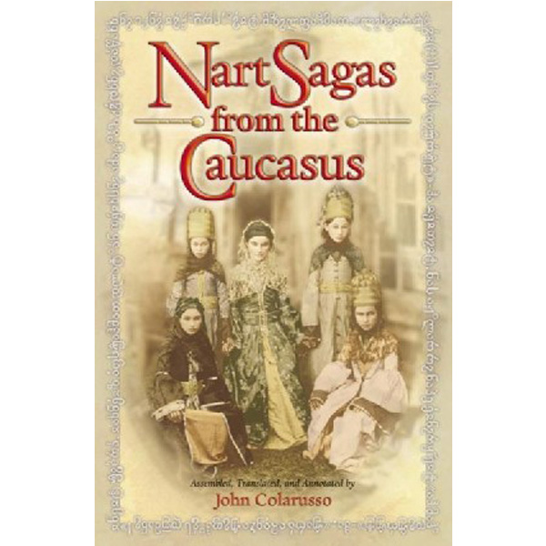 

Nart Sagas from the Caucasus / Colarusso
