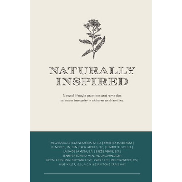 

Naturally Inspired: Natural lifestyle practices and remedies to boost immunity in child...