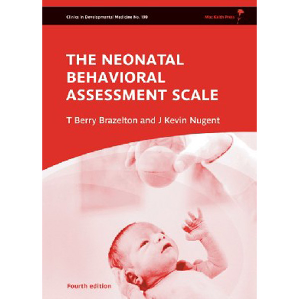 

Neonatal Behavioral Assessment Scale 4th Edition / T. Berry Brazelton, J. Kevin Nugent