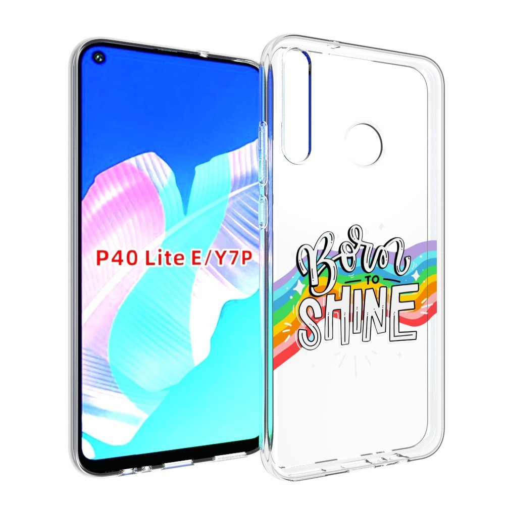 

Чехол бампер MyPads рожден-чтобы-сиять для Huawei P40 Lite E, Прозрачный, Tocco