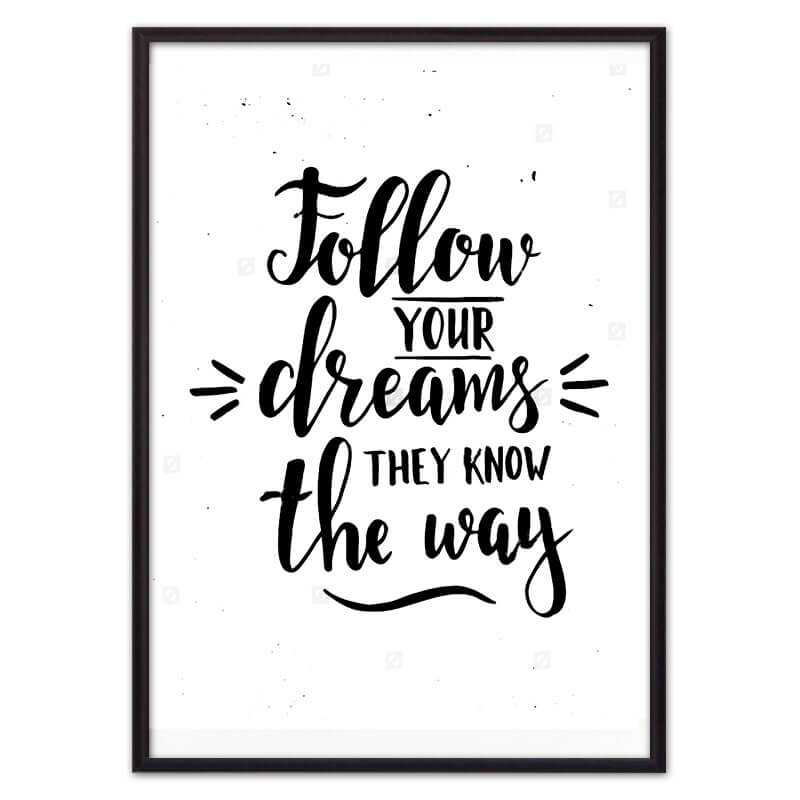 

Follow your dreams… ВЫБОР РАЗМЕРА:50 х 70 см