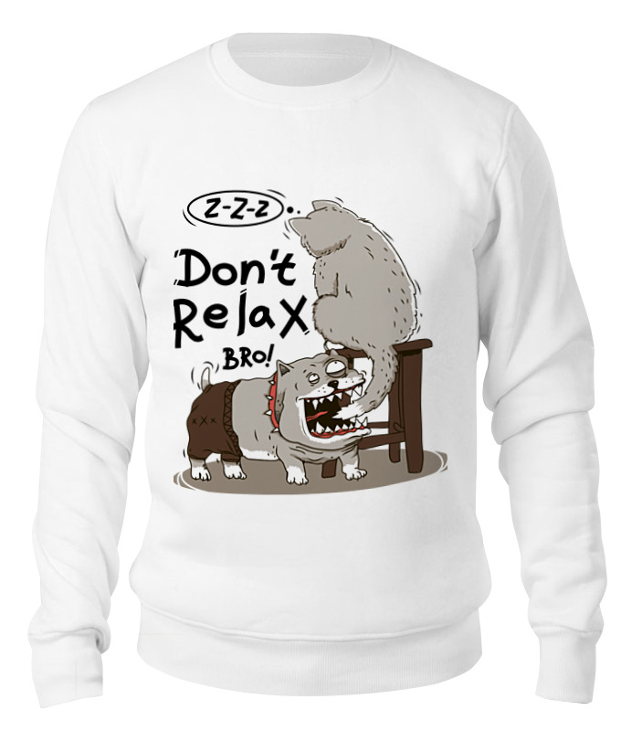 

Свитшот унисекс Printio Don t relax bro! белый XL, Don t relax bro!