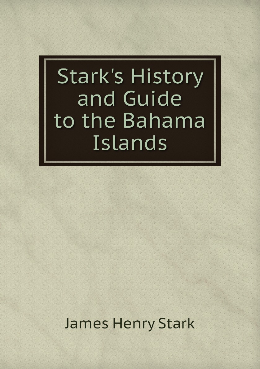 

Stark's History and Guide to the Bahama Islands