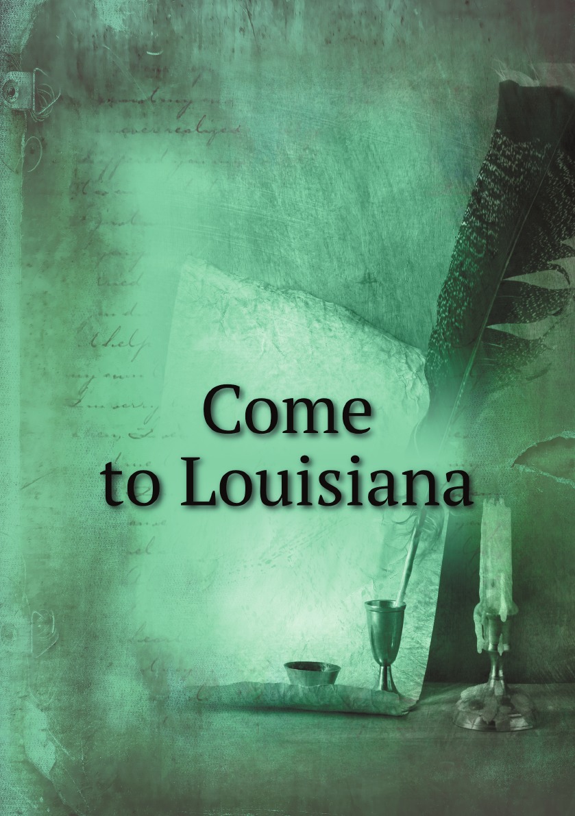 

Come to Louisiana