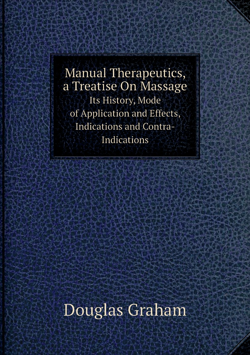 

Manual Therapeutics, a Treatise On Massage