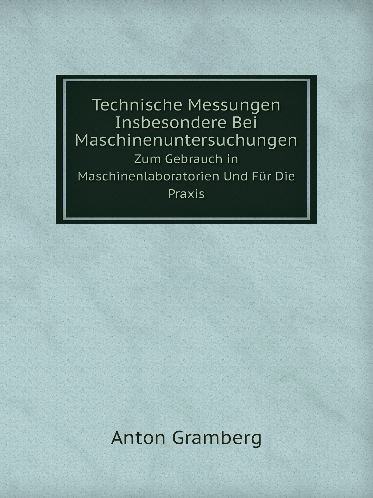 

Technische Messungen Insbesondere Bei Maschinenuntersuchungen