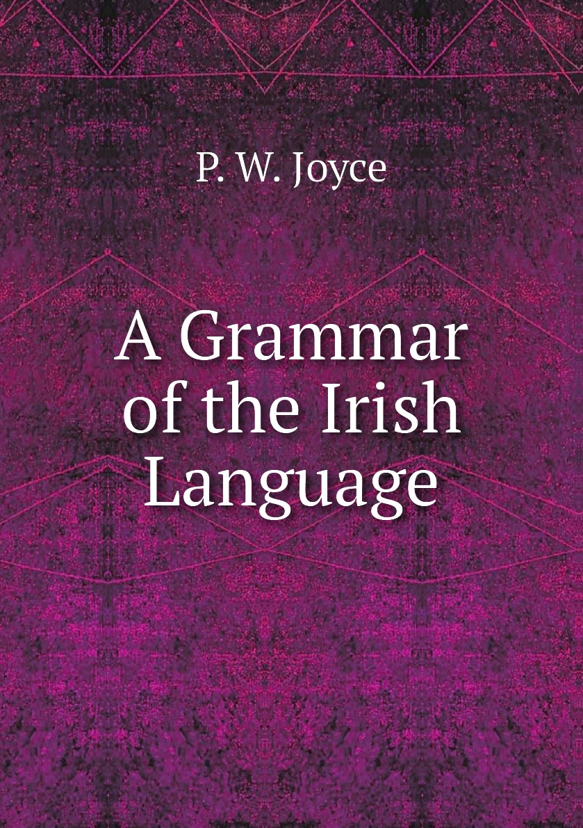 

A Grammar of the Irish Language