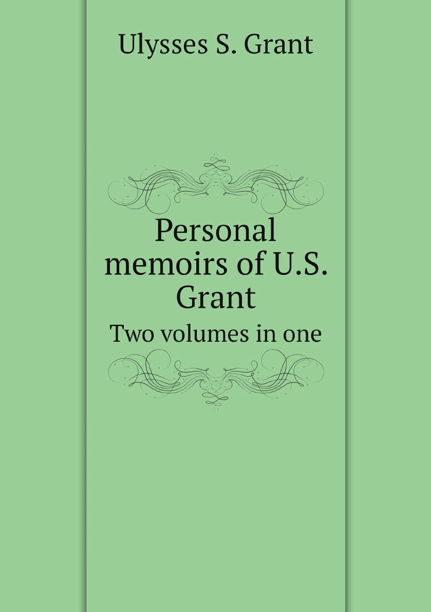 

Personal memoirs of U.S. Grant