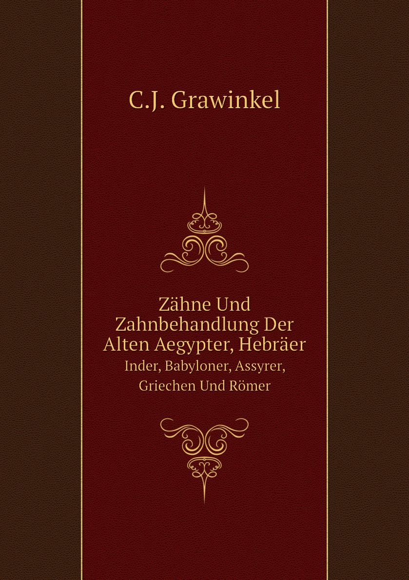 

Zahne Und Zahnbehandlung Der Alten Aegypter, Hebraer