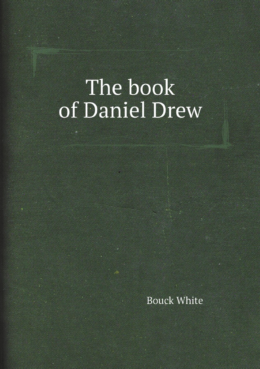 

The book of Daniel Drew