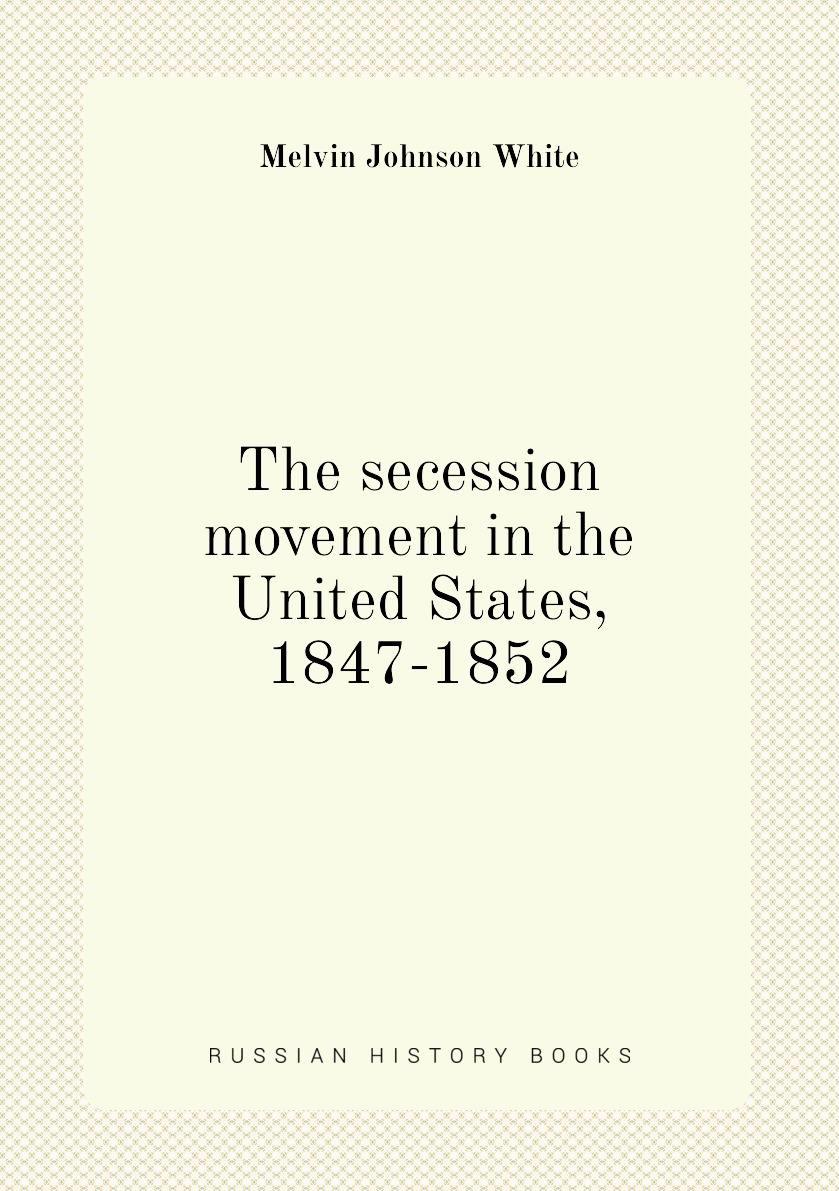 

The secession movement in the United States, 1847-1852