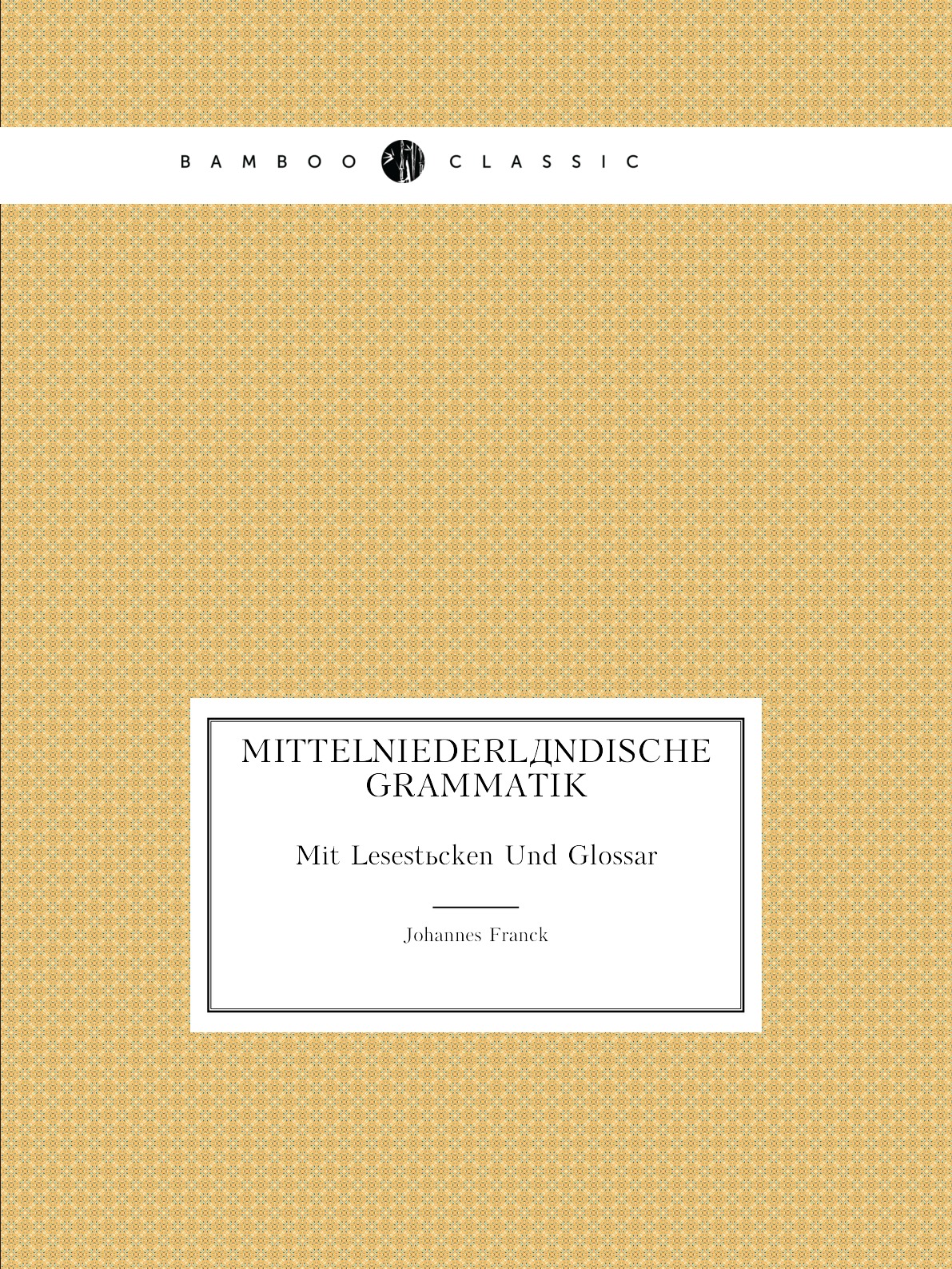 

Mittelniederlandische Grammatik