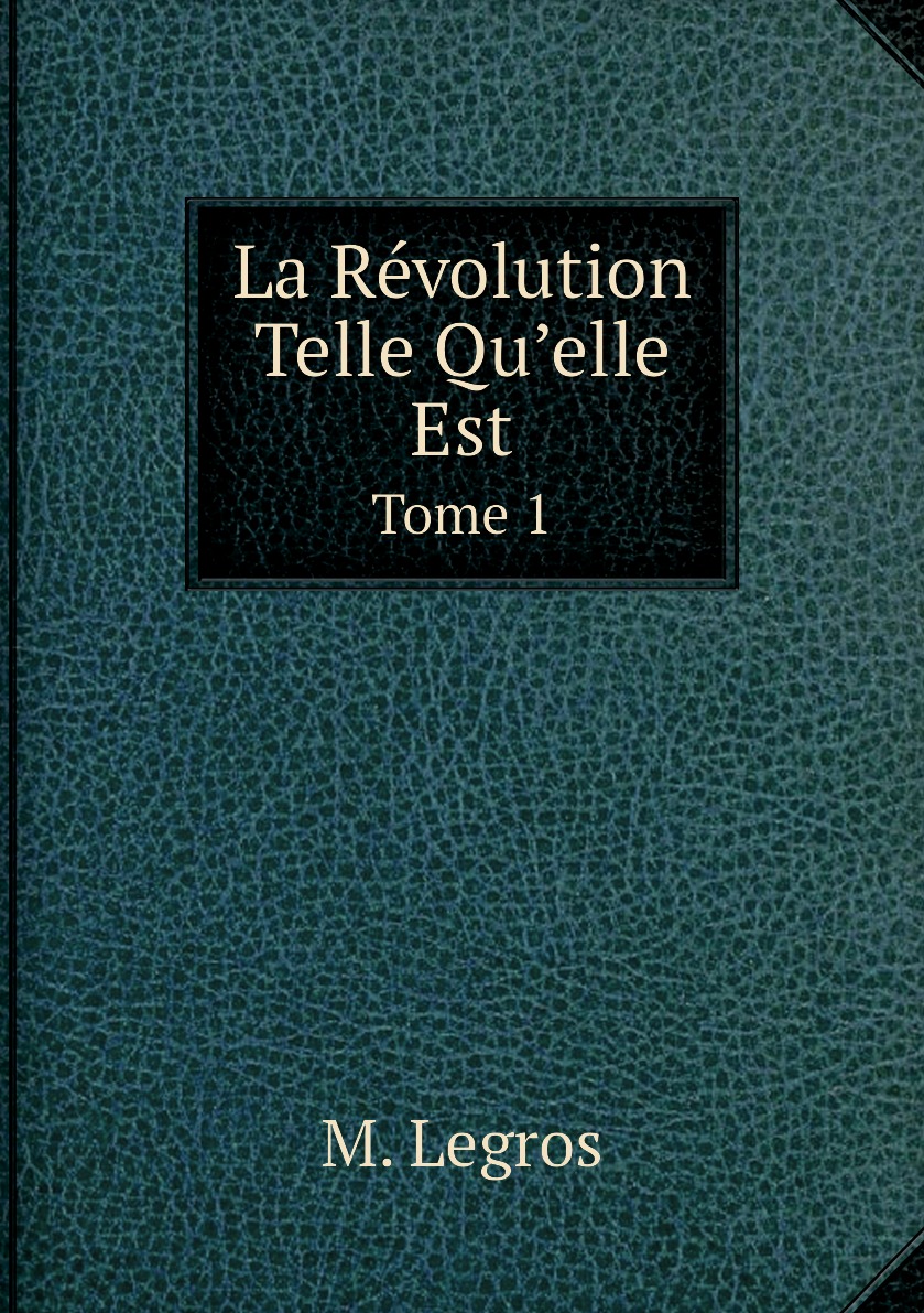 

La Revolution Telle Qu’elle Est