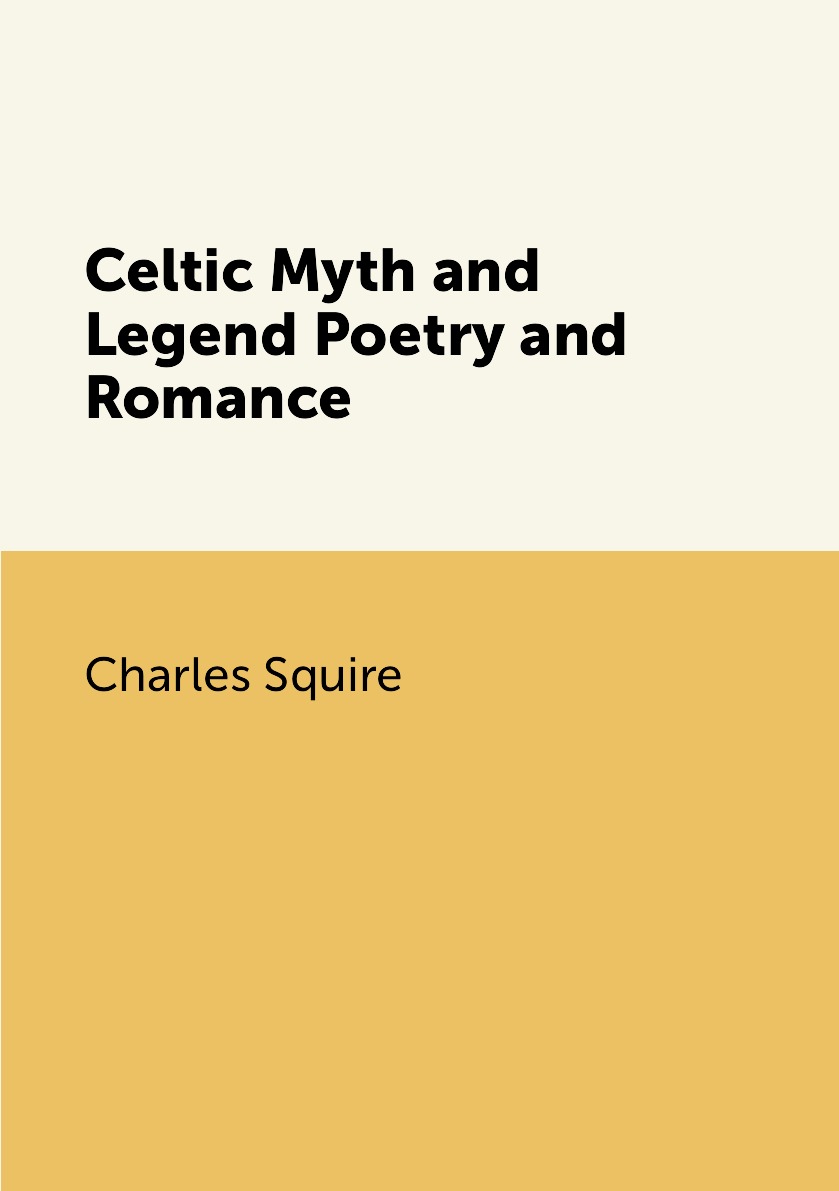 

Celtic Myth and Legend Poetry and Romance